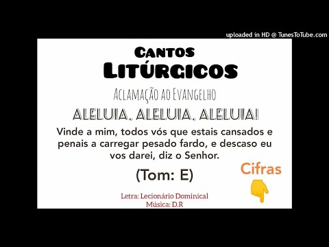 ALELUIA - VINDE A MIM TODOS VÓS (Cantos Litúrgicos) - CATÓLICA