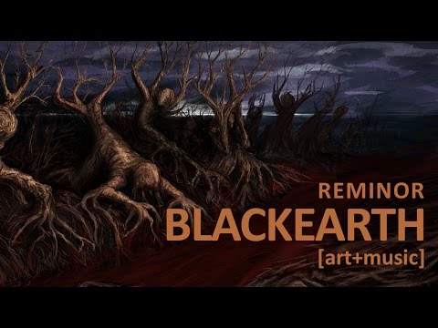 Reminor - Blackearth [art+music]