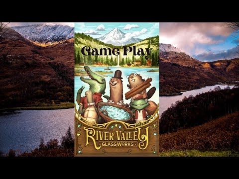 River Valley Glassworks: Game Play