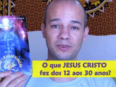 O que Jesus fez dos 12 aos 30 anos? (parte 1) Origem do livro Jesus e a Lei da Atração