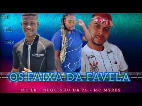 Mc Lk, Neguinho Da Zs Feat. Mc Myres - Os faixa Da Favela