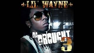 LIL WAYNE - DA DROUGHT 3 - DON&#39;T STOP WON&#39;T STOP