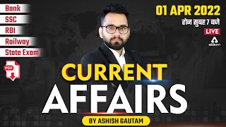 1 April | Current Affairs 2022 | Current Affairs Today | Current Affairs by Ashish Gautam