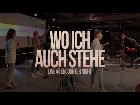 Wo ich auch stehe (feat. Lukas Rauffer) | Live @ Encounter Night