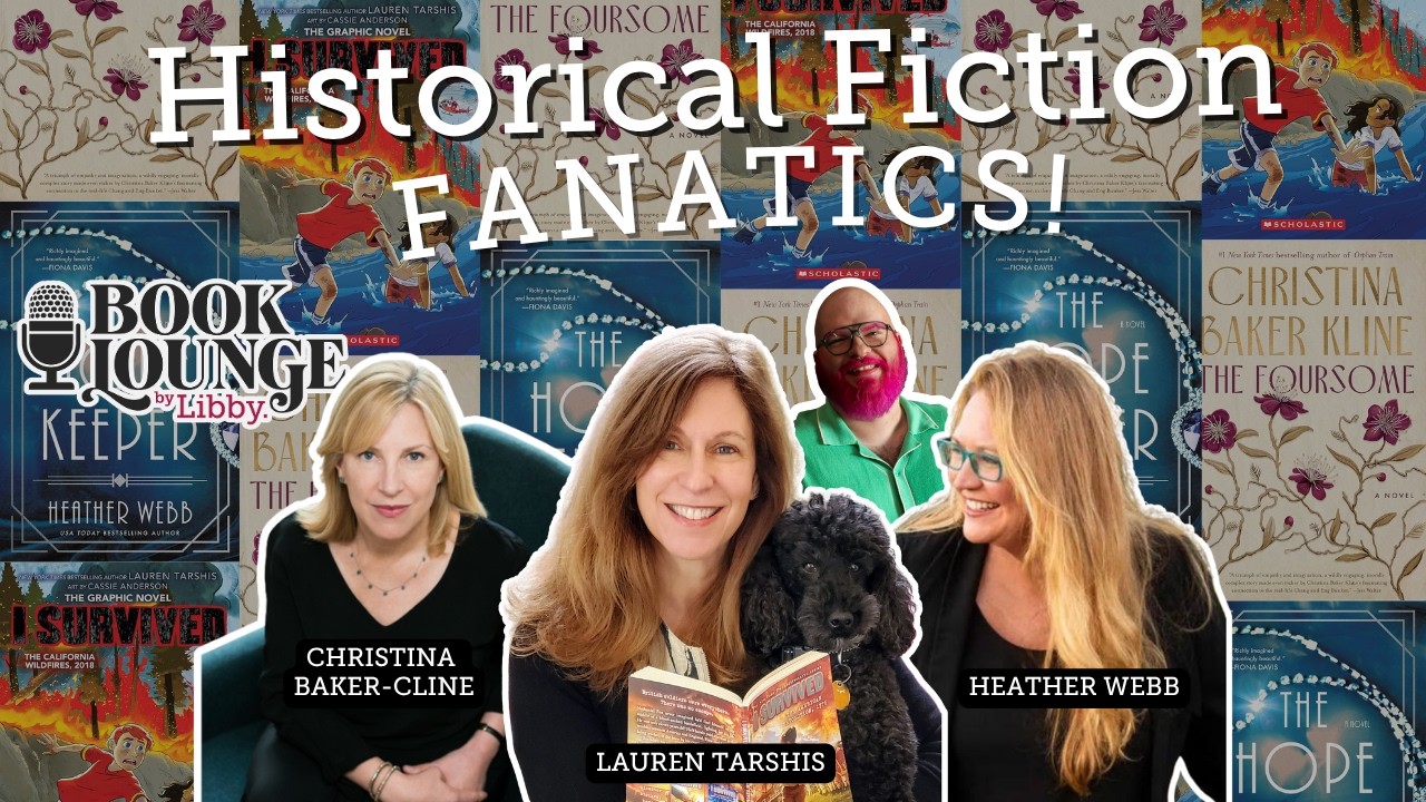 Inside the World of Historical Fiction with Christina Baker Kline, Heather Webb & Lauren Tarshis