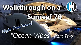 Walkthrough of a Sunreef 70 Catamaran for sale "Ocean Vibes" with Staley Weidman | Part 2 Night View