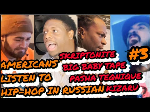 #3 Продюсеры/артисты из США слушают НАШ Хип-хап/ ч.3- Kizaru, Big Baby Tape, Скриптонит, Паша Техник