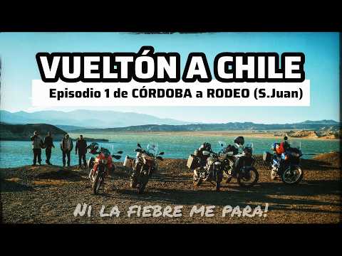 🇦🇷VUELTON A CHILE 🇨🇱 - EP1 - de CORDOBA a RODEO (SAN JUAN).