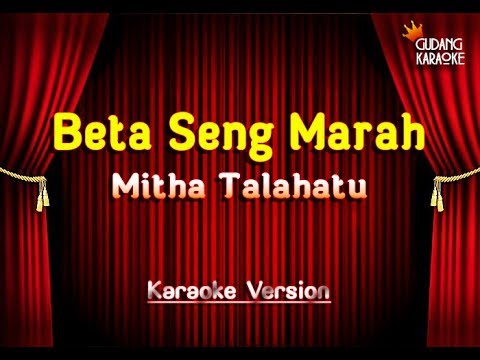 Mitha Talahatu - Beta Seng Marah Karaoke