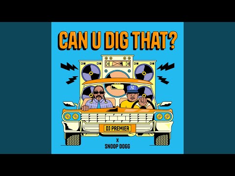 Youtube Video - Snoop Dogg & DJ Premier Join Forces On 'Can U Dig That?'