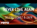 Selena Gomez, Zayn - Never Love Again (Lyrics) VEVO