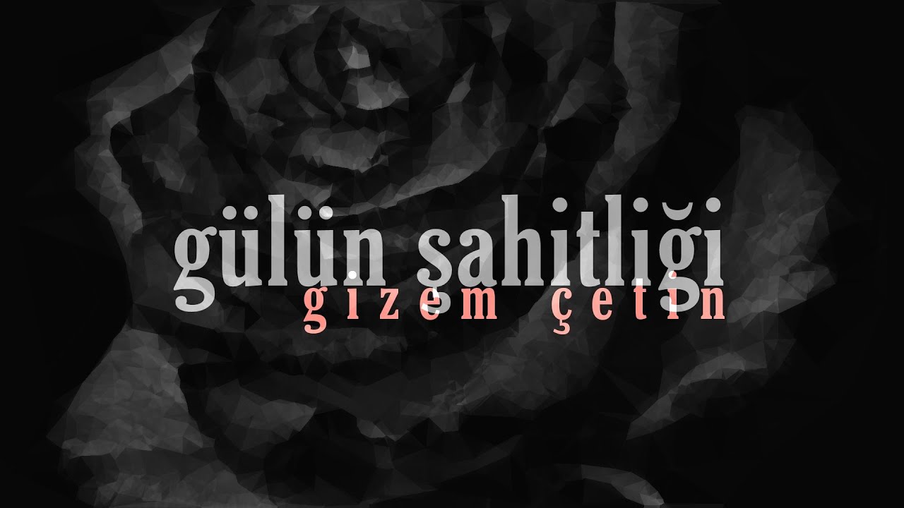 Sesli Öykü “Gülün Şahitliği” - Yazan & Seslendiren: Gizem Çetin