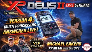 Digging Deep Metal Detecting Talk- XP DEus 2 Version 4 Special Guest Michael Eakers From XP