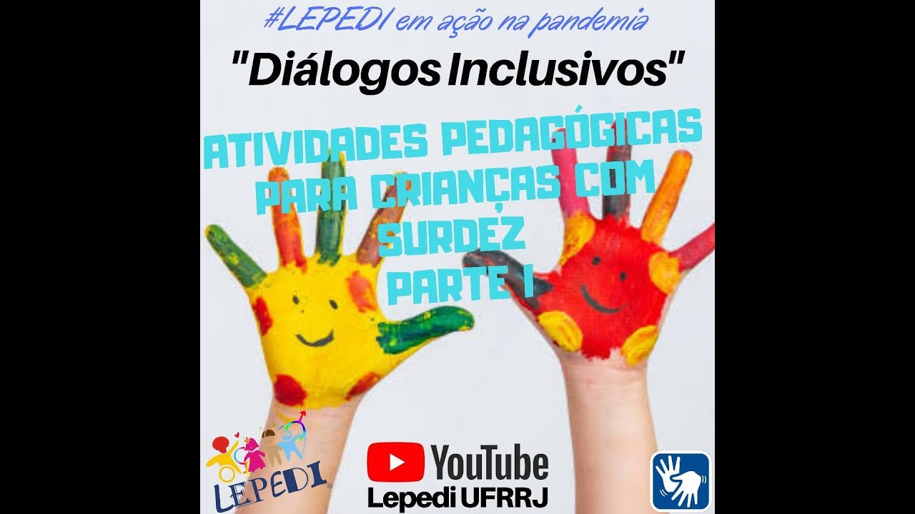 DIÁLOGOS INCLUSIVOS: Atividades Pedagógicas para Crianças com Surdez (PARTE I)