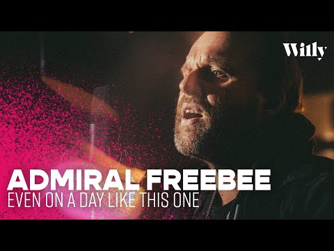 Willy // Admiral Freebee - Even On A Day Like This One (live)