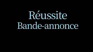 Réussite [ Bande Annonce ]