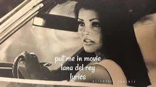 Put Me In a Movie - Lana Del Rey (lyrics)