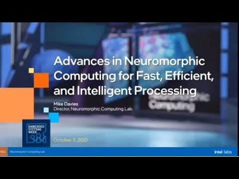 ESWEEK 2021 Keynote - Advances in Neuromorphic Computing for Fast, Efficient, Intelligent Processing