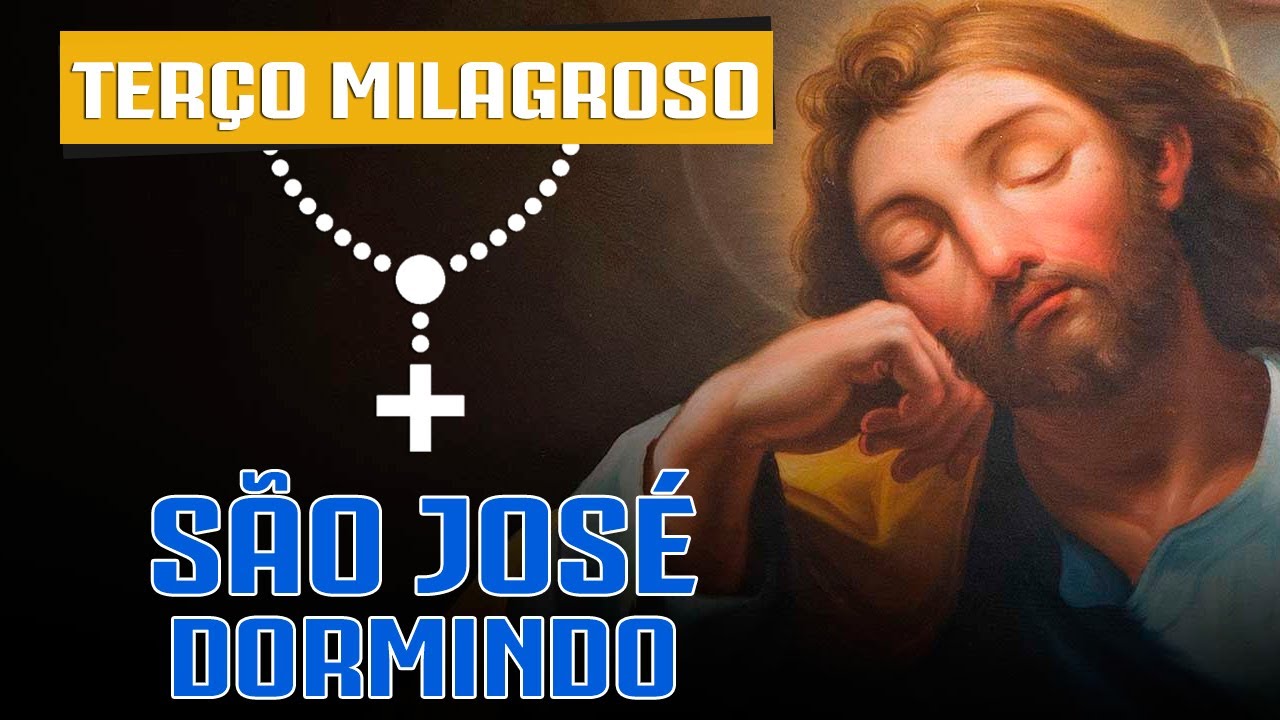 TERÇO MILAGROSO DE SÃO JOSÉ DORMINDO