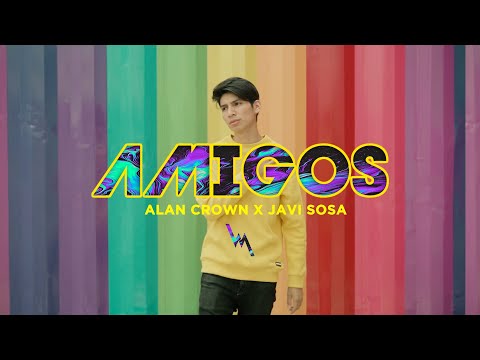 Alan Crown, Javi Sosa - Amigos (Video Oficial)