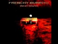 Frenchy Burrito - On The Rocks - LW3