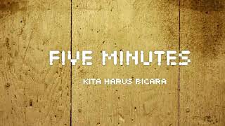 Download lagu FIVE MINUTES - KITA HARUS BICARA (LYRIC) mp3