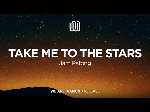 Jam Patong - Take Me to The Stars