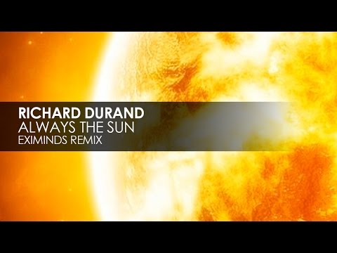 Richard Durand - Always The Sun (Eximinds Remix)