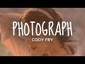 Photograph - Cody Fry (Lyrics)