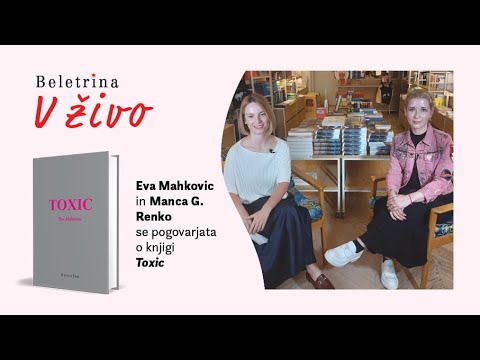 Naslovnica: Beletrina v živo: Eva Mahkovic: Toxic