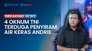 BREAKING NEWS: 4 Oknum TNI di Balik Penyiraman Air Keras Andrie Ditahan, Perwira-Bintara Bais