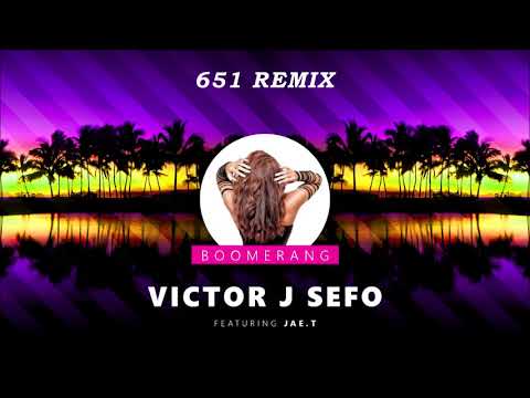 Victor J Sefo feat Jae.T - Boomerang [651RMX]