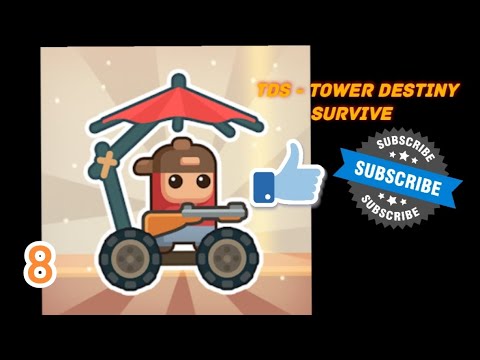 TDS - Tower Destiny Survive Gameplay Walkthrough Part 8