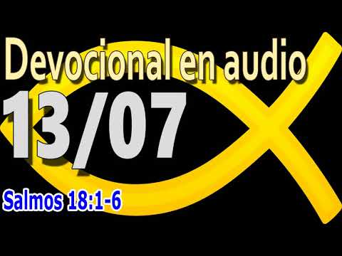 Devocional en audio 13/07 - Salmos 18:1-6