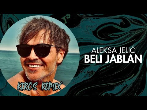 Aleksa Jelić - Beli Jablan (Kiros Remix)