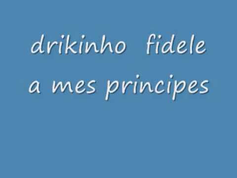 drikinho fidele a mes principes