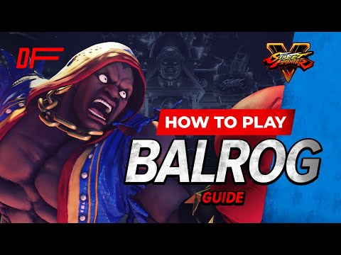 BALROG Guide by [ xNightmareEffecT ] |SF5 | DashFight | All you need to know