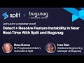 Detect Resolve Feature Instability In Near Real Time With Split And Bugsnag