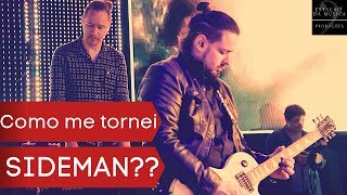 COMO ME TORNEI SIDEMAN |  Série MUSICO PROFISSIONAL