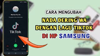 Download lagu Cara Mengubah Nada Dering WA Dengan Lagu Tiktok Di HP Samsung mp3
