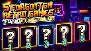 5 Forgotten Retro Games That Are Actually Brillliant