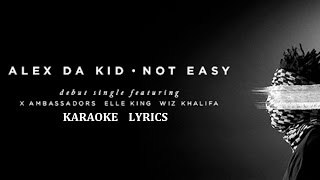 ALEX DA KID - NOT EASY KARAOKE COVER LYRICS