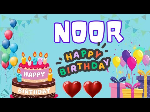 Happy Birthday Noor, Birthday of Noor, Best Birthday Wishes