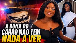 Pauleth Explica Tudo: “A Dona do Carro Não Tem Nada a Ver”
