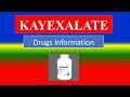 KAYEXALATE - - Generic Name , Brand Names, How to use, Precautions, Side Effects