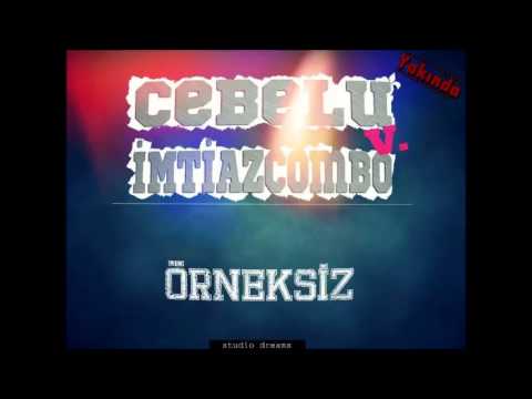 Cebelu Feat Imtiaz (Takviye) - Örneksiz Albüm Snippet