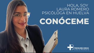 Presentación psicóloga Laura Romero | Tu psicólogo en Huelva - Laura Romero Gil