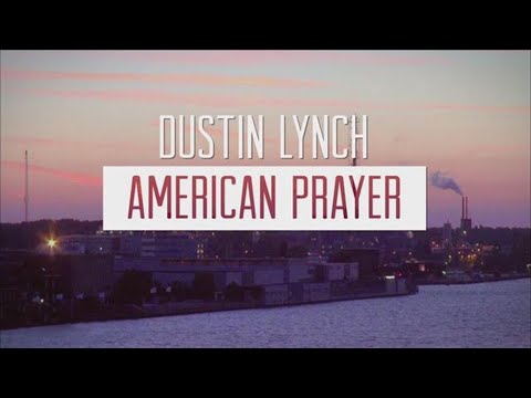 download lagu mp3 mp4 American Prayer Dustin Lynch, download lagu American Prayer Dustin Lynch gratis, unduh video klip American Prayer Dustin Lynch