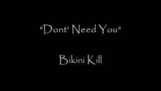 Don&#39;t Need You - Bikini Kill