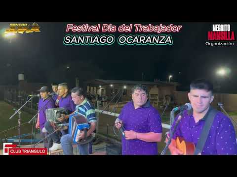 SANTIAGO OCARANZA Festival dia del Trabajador 2026 MONTE QUEMADO